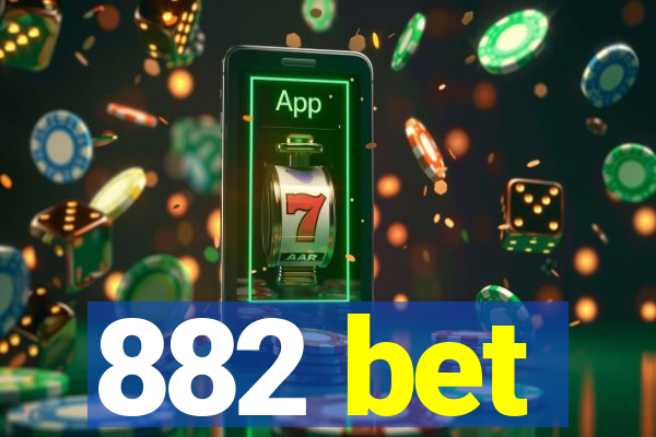 882 bet